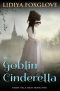 [Fairy Tale Heat 05] • The Goblin Cinderella
